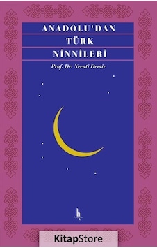 Anadoludan Türk Ninnileri - Necati Demir - H Yayınları Anadoludan Türk Ninnileri - Necati Demir - H Yayınları