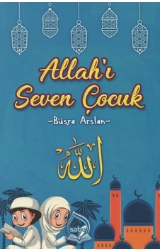 Allah'ı Seven Çocuk - Büşra Arslan - Sebe Allah'ı Seven Çocuk - Büşra Arslan - Sebe