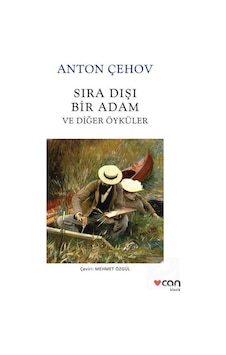 Sıra Dışı Bir Adam ve Diğer Öyküleri - Anton Çehov Sıra Dışı Bir Adam ve Diğer Öyküleri - Anton Çehov