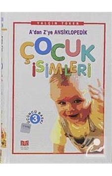 A'dan Z'ye Ansiklopedik Çocuk Isimleri / Yalçın Toker A'dan Z'ye Ansiklopedik Çocuk Isimleri / Yalçın Toker