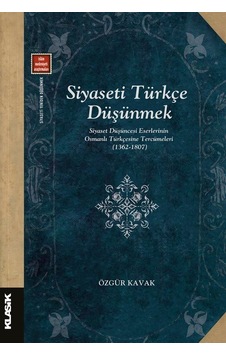 Siyaseti Türkçe Düşünmek & Siyaset Düşüncesi Eserlerinin Osman...