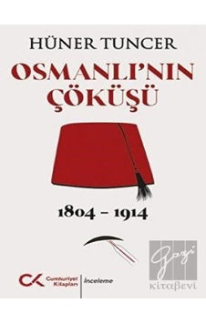 Osmanlı'nın Çöküşü 1804 - 1914 - Cumhuriyet Kitapları Osmanlı'nın Çöküşü 1804 - 1914 - Cumhuriyet Kitapları