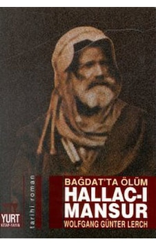 Bağdat''ta Ölüm-Hallac-ı Mansur - Wolfgang Günter Lerch - Yurt Kitap Yayın Bağdat''ta Ölüm-Hallac-ı Mansur - Wolfgang Günter Lerch - Yurt Kitap Yayın