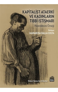 Kapitalist Ataerki Ve Kadınların Tıbbi I Stismarı / Mariarosa ... Kapitalist Ataerki Ve Kadınların Tıbbi I Stismarı / Mariarosa ...