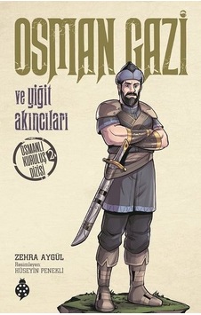 Osman Gazi ve Yiğit Akıncıları-Osmanlı Kuruluş Dizisi 1 - Zehra Aygül - Uğurböceği Osman Gazi ve Yiğit Akıncıları-Osmanlı Kuruluş Dizisi 1 - Zehra Aygül - Uğurböceği