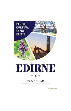 Tarih Kültür Sanat Kenti Edirne 2 - Ender Bilar - Hiperlink