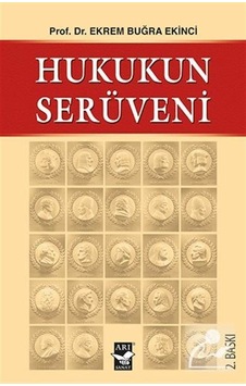 Hukukun Serüveni / Prof. Dr. Ekrem Buğra Ekinci Hukukun Serüveni / Prof. Dr. Ekrem Buğra Ekinci