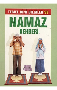 Temel Dini Bilgiler ve Namaz Rehberi (Cep Boy) - Saadet Yayınevi Temel Dini Bilgiler ve Namaz Rehberi (Cep Boy) - Saadet Yayınevi