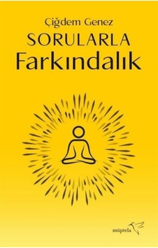 Sorularla Farkındalık / Çiğdem Genez Sorularla Farkındalık / Çiğdem Genez