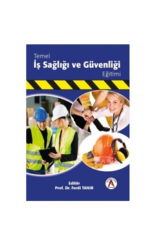 Temel İş Sağlığı Ve Güvenliği Eğitimi Temel İş Sağlığı Ve Güvenliği Eğitimi