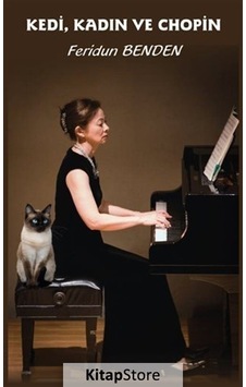 Kedi Kadın ve Chopin - Feridun Benden - Platanus Publishing Kedi Kadın ve Chopin - Feridun Benden - Platanus Publishing