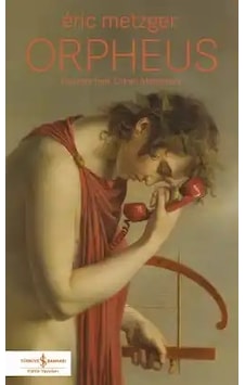 Orpheus - Éric Metzger - T.iş Bankası Kültür Yayınları