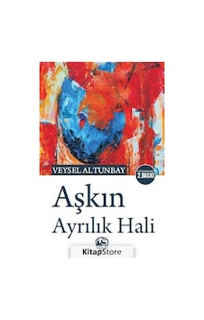 Aşkın Ayrılık Hali - Veysel Altunbay - Alaska Yayınları Aşkın Ayrılık Hali - Veysel Altunbay - Alaska Yayınları
