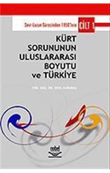 Kürt Sorununun Uluslararası Boyutu ve Türkiye (Cilt 1) / Prof.... Kürt Sorununun Uluslararası Boyutu ve Türkiye (Cilt 1) / Prof....