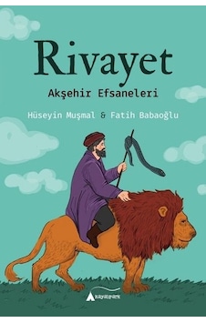 Rivayet-Akşehir Efsaneleri - Fatih Babaoğlu - Kayalıpark