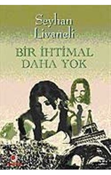 Bir İhtimal Daha Yok - Seyhan Livaneli - Sinemis Yayınları