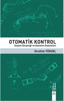Otomatik Kontrol Sistem Dinamiği ve Denetim Sistemleri Otomatik Kontrol Sistem Dinamiği ve Denetim Sistemleri