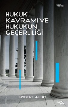 Hukuk Kavramı Ve Hukukun Geçerliliği / Robert Alexy Hukuk Kavramı Ve Hukukun Geçerliliği / Robert Alexy