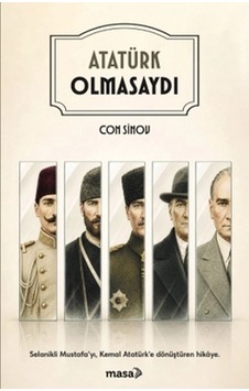 Atatürk Olmasaydı Atatürk Olmasaydı