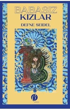 Babasız Kızlar / Defne Seidel