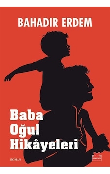 Baba Oğul Hikayeleri / Bahadır Erdem Baba Oğul Hikayeleri / Bahadır Erdem