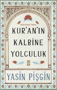 Kur'an'ın Kalbine Yolculuk  - Yasin Pişgin  - Timaş Yayınları