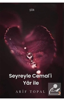 Seyreyle Cemal'i Yar İle / Arif Topal