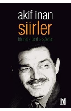 Şiirler - Akif İnan - İz Yayıncılık Şiirler - Akif İnan - İz Yayıncılık