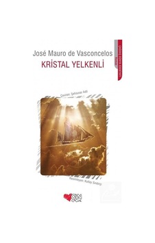 Kristal Yelkenli - Jose Mauro De Vasconcelos - Can Çocuk Yayınları Kristal Yelkenli - Jose Mauro De Vasconcelos - Can Çocuk Yayınları