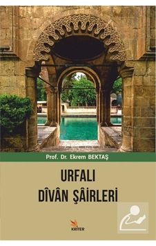 Urfalı Divan Şairleri - Ekrem Bektaş - Kriter Urfalı Divan Şairleri - Ekrem Bektaş - Kriter