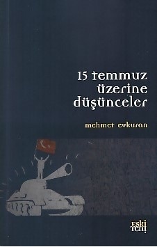 15 Temmuz Üzerine Düşünceler Mehmet Evkuran