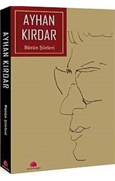 Bütün Şiirleri / Ayhan Kırdar / Ayhan Kırdar