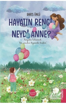Hayatın Rengi Neydi Anne? - Barış Ünlü - Sinada Yayınevi Hayatın Rengi Neydi Anne? - Barış Ünlü - Sinada Yayınevi