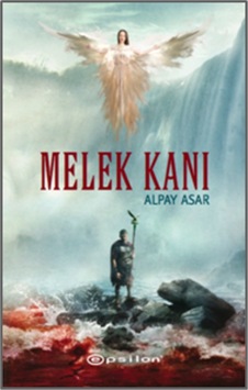 Melek Kanı - Alpay Asar - Epsilon Yayınevi