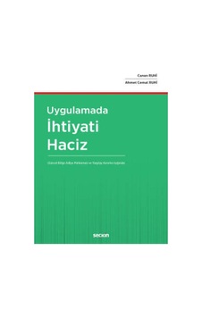 Uygulamada İhtiyati Haciz - Canan Ruhi - Ahmet Cemal Ruhi - Seçkin Yayıncılık Uygulamada İhtiyati Haciz - Canan Ruhi - Ahmet Cemal Ruhi - Seçkin Yayıncılık