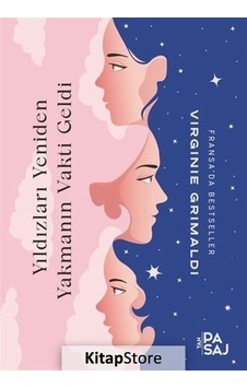 Kitapstore Yıldızları Yeniden Yakmanın Vakti Geldi / Virginie Grimaldi Kitapstore Yıldızları Yeniden Yakmanın Vakti Geldi / Virginie Grimaldi