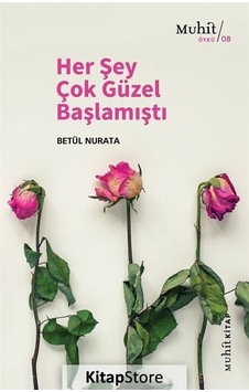 Her Şey Çok Güzel Başlamıştı - Betül Nurata Her Şey Çok Güzel Başlamıştı - Betül Nurata