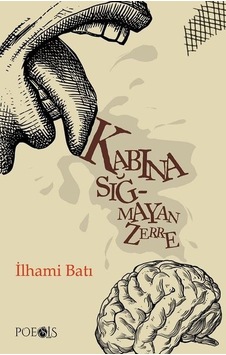 Kabına Sığmayan Zerre - İlhami Batı - Poesis Kabına Sığmayan Zerre - İlhami Batı - Poesis
