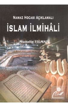 Namaz Hocası Açıklamalı İslam İlmihali / Muttalip Yılmaz