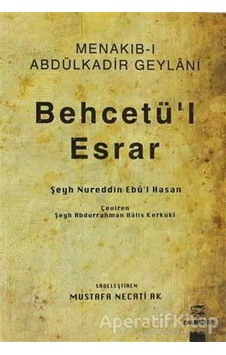 Menakıb-ı Abdülkadir Geylani - Behcetü'l Esrar - Şeyh Nureddin Ebu'l Hasan - Onur Kitap Menakıb-ı Abdülkadir Geylani - Behcetü'l Esrar - Şeyh Nureddin Ebu'l Hasan - Onur Kitap