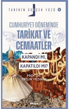 Cumhuriyet Döneminde Tarikat Ve Cemaatler Kapandı Mı, Kapatıl...