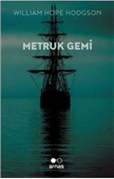 Metruk Gemi - William Hope Hodgson - Arnas Metruk Gemi - William Hope Hodgson - Arnas
