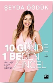 10 Günde 1 Beden İncel / Şeyda Öğdük 10 Günde 1 Beden İncel / Şeyda Öğdük