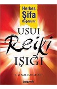 Usui Reiki Işığı / Ş. Yenal Karahan