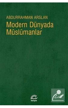 Modern Dünyada Müslümanlar / Abdurrahman Arslan 9789754707809