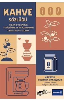 Kahve Sözlüğü / Maxwell Colanna-dashwood Kahve Sözlüğü / Maxwell Colanna-dashwood
