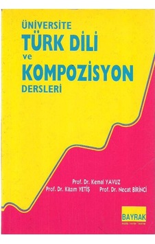 Üniversite Türk Dili Ve Kompozisyon Dersleri - Kemal Yavuz Üniversite Türk Dili Ve Kompozisyon Dersleri - Kemal Yavuz