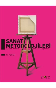 Sanat Metodoloijileri - N. Keser - Ütopya Yayınevi Sanat Metodoloijileri - N. Keser - Ütopya Yayınevi