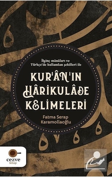 Kur'an'ın Harikulade Kelimeleri - Fatma Serap Karamollaoğlu - Cezve Kitap Kur'an'ın Harikulade Kelimeleri - Fatma Serap Karamollaoğlu - Cezve Kitap