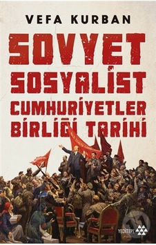 Sovyet Sosyalist Cumhuriyetler Birliği Tarihi Sovyet Sosyalist Cumhuriyetler Birliği Tarihi
